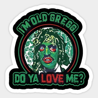 I'M OLD GREGG - SCARY FACE Sticker